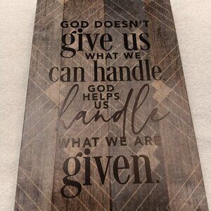 DEXSA WOODEN PLAQUE "GOD DOESN"T GIVE US..." (NEW IN BOX) - ITEM# 8796